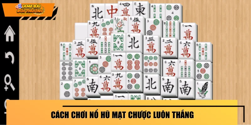 cach-choi-no-hu-mat-chuoc-luon-thang