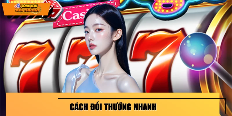 cach-doi-thuong-nhanh