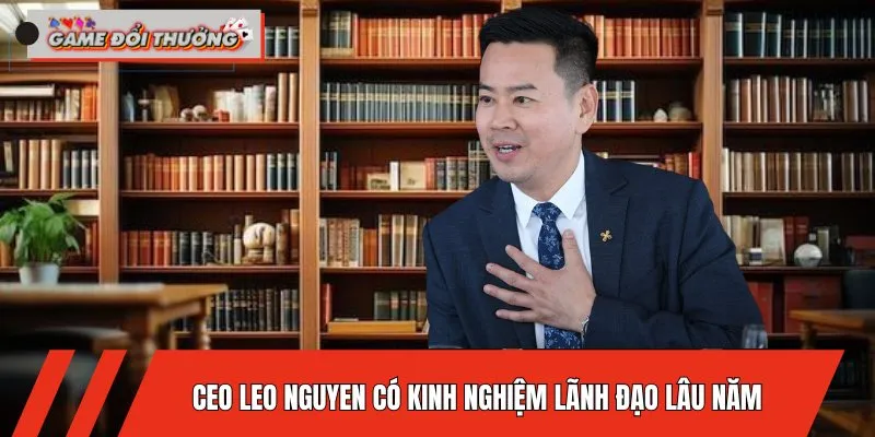 ceo-leo-nguyen-co-kinh-nghiem