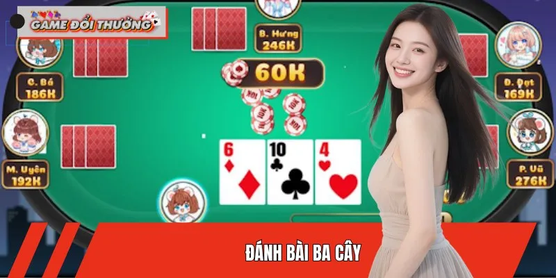 Ba Cây là game đổi thưởng tốc độ giúp gia tăng vốn nhanh