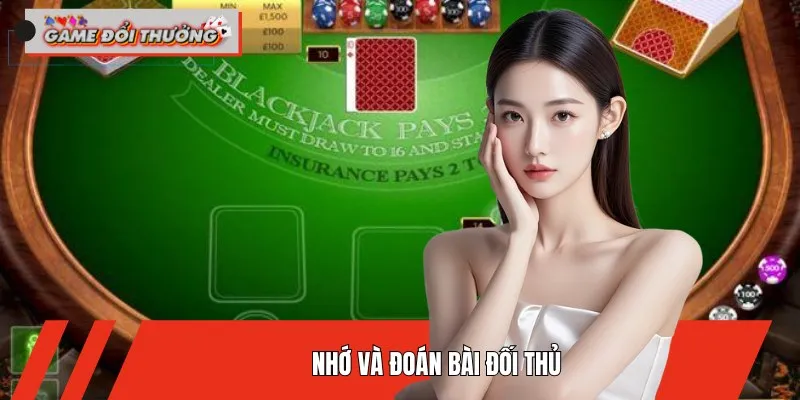 Kỹ năng ghi nhớ giúp bạn làm chủ mọi bàn chơi bài