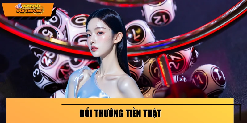 Đổi Thưởng Tiền Thật - Cơ Hội Làm Giàu Nhanh Chóng An Toàn