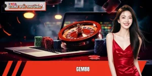 GEM88 - Nơi Hội Tụ Của Những Trò Chơi Cá Cược Hấp Dẫn