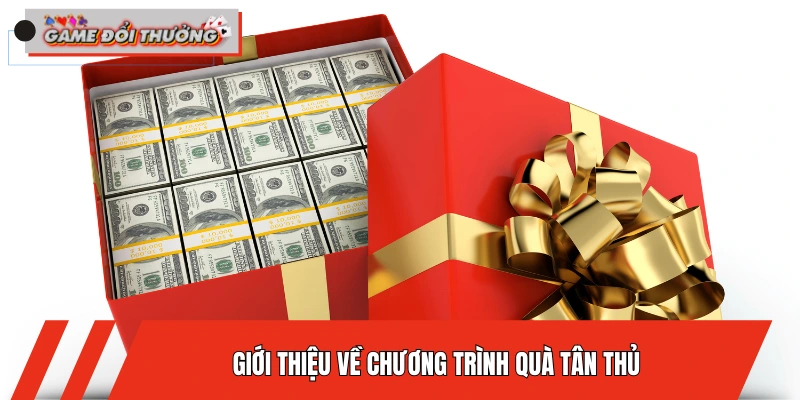 gioi-thieu-ve-chuong-trinh-qua-tan-thu-tai-doi-thuong