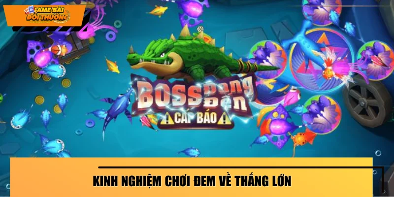 kinh-nghiem-choi-dem-ve-thang-lon