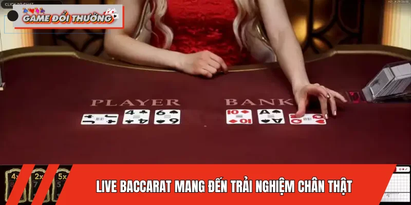 live-baccarat-mang-den-trai-nghiem-chan-that