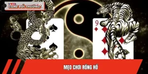 Thắng Lớn Với Những Mẹo Chơi Rồng Hổ Học Từ Cao Thủ