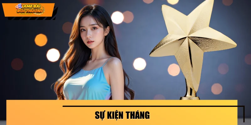 Sự Kiện Tháng - Tổng Hợp 3 Chương Trình Nổi Bật Mỗi Tháng